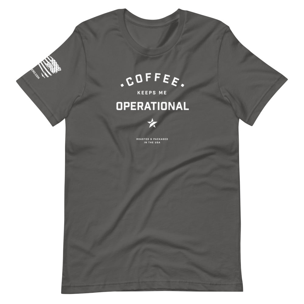 COFFEE KEEPS ME OPERATIONAL TEE