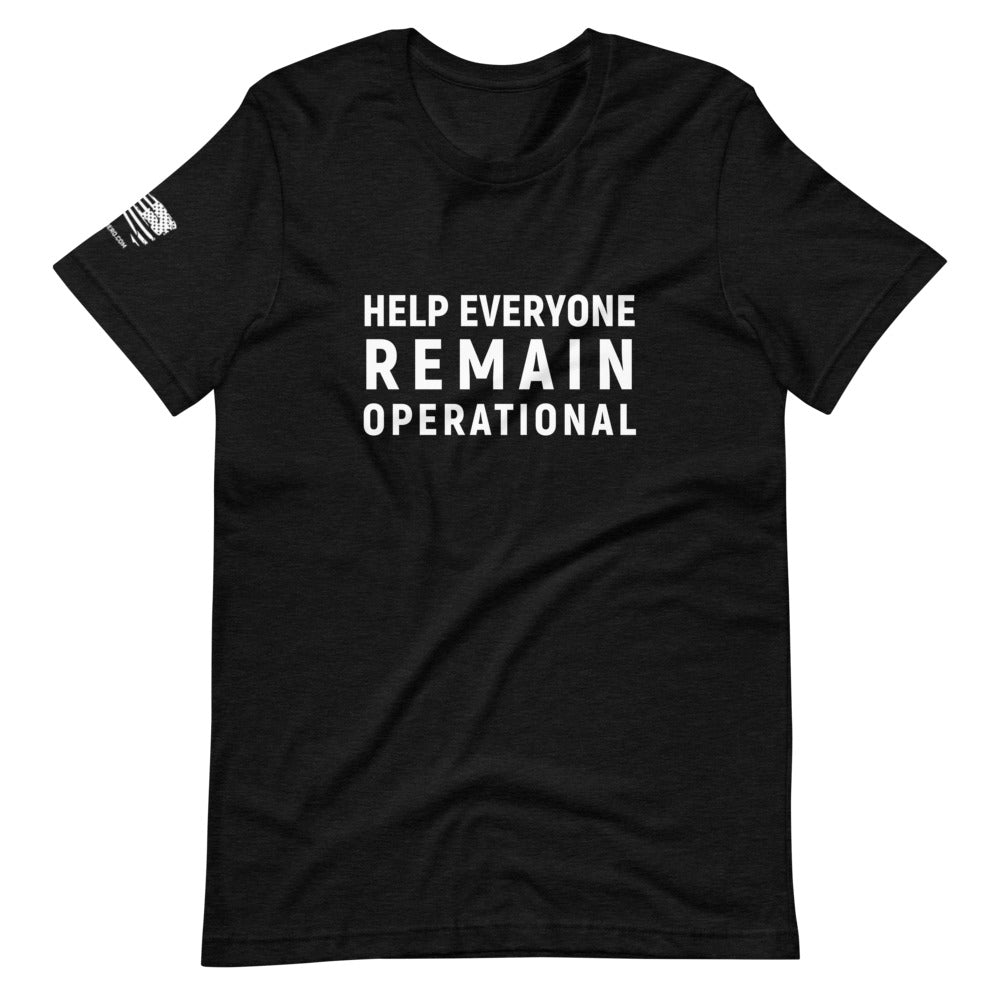 HELP EVERYONE REMAIN OPERATIONAL TEE